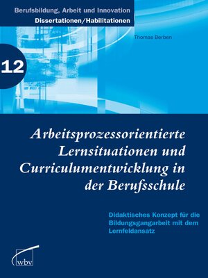 cover image of Arbeitsprozessorientierte Lernsituationen und Curriculumentwicklung in der Berufsschule